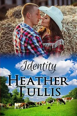 E-Book (epub) Identity (Carver Ranch, #2) von Heather Justesen, Heather Tullis