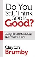 E-Book (epub) Do You Still Think God Is Good? von Clayton Brumby