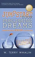 E-Book (epub) Jumpstart Your Publishing Dreams von W. Terry Whalin