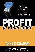 Livre Relié Profit in Plain Sight de Anne C. Graham