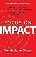 E-Book (epub) Focus on Impact von Wendy Lipton-Dibner