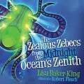 E-Book (epub) The Zealous Zebecs from the Midnight Ocean's Zenith von Lisa Baker-King