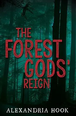 E-Book (epub) The Forest Gods' Reign von Alexandria Hook