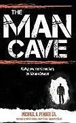Kartonierter Einband The Man Cave von Michael A. Pender Sr.