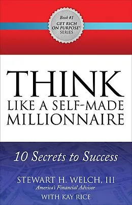 E-Book (epub) Think Like a Self-Made Millionaire von Stewart H. Welch, Kay Rice