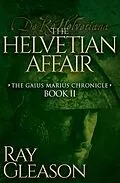 E-Book (epub) The Helvetian Affair von Ray Gleason