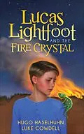 E-Book (epub) Lucas Lightfoot and the Fire Crystal von Hugo Haselhuhn, Luke Cowdell
