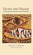Fester Einband Facing the Dragon von Robert Moore