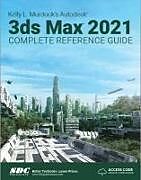 Kartonierter Einband Kelly L. Murdock's Autodesk 3ds Max 2021 Complete Reference Guide von Kelly L. Murdock