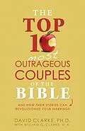 E-Book (epub) Top 10 Most Outrageous Couples of the Bible von David Clarke