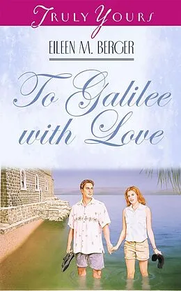 E-Book (epub) To Galilee With Love von Eileen M. Berger