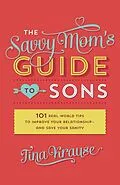 E-Book (pdf) Savvy Mom's Guide to Sons von Tina Krause