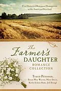 E-Book (pdf) Farmer's Daughter Romance Collection von Tracie Peterson