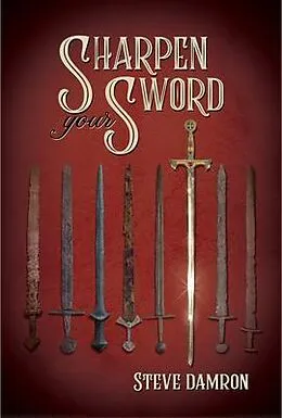 E-Book (epub) Sharpening Your Sword von Steve Damron