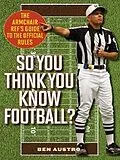 E-Book (epub) So You Think You Know Football? von Ben Austro