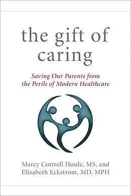 E-Book (epub) Gift of Caring von S. Cottrell S. Houle, H. D. M. P. H. P. H. H. Eckstrom