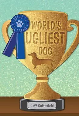 E-Book (pdf) World's Ugliest Dog von Gottesfeld Jeff Gottesfeld