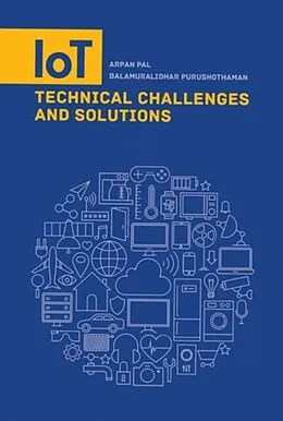 PDF IoT Technical Challenges and Solutions von Arpan Pal