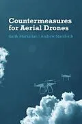 E-Book (pdf) Countermeasures for Aerial Drones von Garik Markarian, Andrew Staniforth