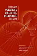E-Book (pdf) Circularly Polarized Dielectric Resonator Antennas von Raghvendra Kumar Chaudhary