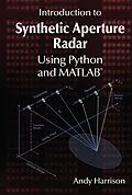 E-Book (pdf) Introduction to Synthetic Aperture Radar Using Python and MATLAB(R) von Lee Andrew (Andy) Harrison