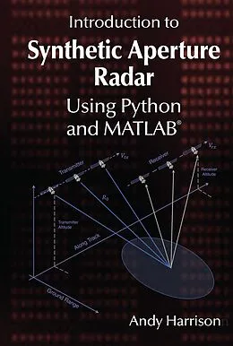 E-Book (pdf) Introduction to Synthetic Aperture Radar Using Python and MATLAB(R) von Lee Andrew (Andy) Harrison