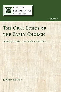 E-Book (epub) The Oral Ethos of the Early Church von Joanna Dewey