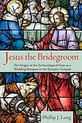 E-Book (epub) Jesus the Bridegroom von Phillip J. Long