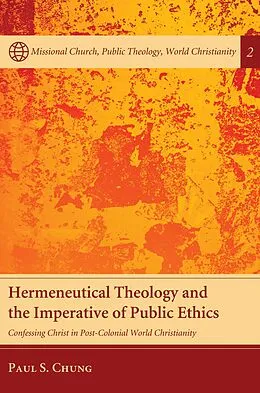 E-Book (epub) Hermeneutical Theology and the Imperative of Public Ethics von Paul S. Chung