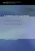 ePUB A Missiology of the Road von J. Kevin Livingston