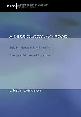 ePUB A Missiology of the Road von J. Kevin Livingston