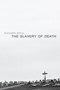 E-Book (epub) The Slavery of Death von Richard Beck