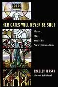 E-Book (epub) Her Gates Will Never Be Shut von Brad Jersak