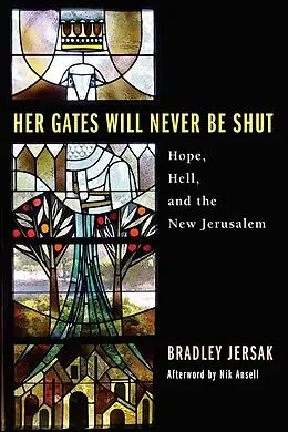 E-Book (epub) Her Gates Will Never Be Shut von Brad Jersak