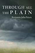 E-Book (epub) Through All the Plain von Benjamin John Peters