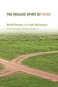 E-Book (pdf) The Healing Spirit of Haiku von David H. Rosen, Joel Weishaus