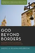E-Book (pdf) God Beyond Borders von Sheryl A. Kujawa-Holbrook