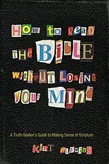 E-Book (epub) How to Read the Bible Without Losing Your Mind von Kent Blevins