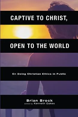 E-Book (epub) Captive to Christ, Open to the World von Brian Brock