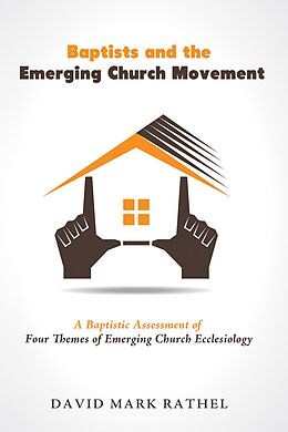 E-Book (epub) Baptists and the Emerging Church Movement von David Mark Rathel