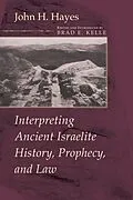 E-Book (epub) Interpreting Ancient Israelite History, Prophecy, and Law von John H. Hayes