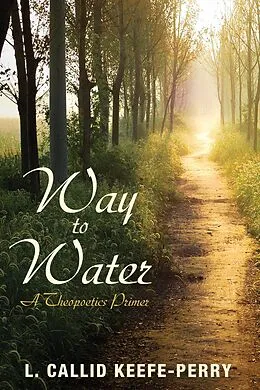 E-Book (epub) Way to Water von L. Callid Keefe-Perry