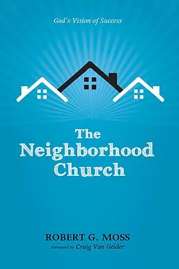 E-Book (epub) The Neighborhood Church von Robert G. Moss