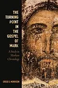 E-Book (epub) The Turning Point in the Gospel of Mark von Gregg S. Morrison