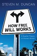 E-Book (epub) How Free Will Works von Steven M. Duncan