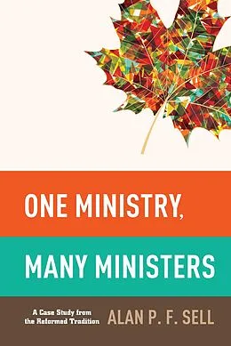 E-Book (epub) One Ministry, Many Ministers von Alan P. F. Sell