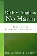 E-Book (epub) Do My Prophets No Harm von Robert Kimball Shinkoskey