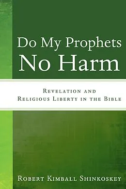 E-Book (epub) Do My Prophets No Harm von Robert Kimball Shinkoskey
