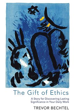 E-Book (epub) The Gift of Ethics von Trevor George Hunsberger Bechtel