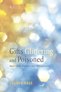 E-Book (epub) Gifts Glittering and Poisoned von Chanon Ross